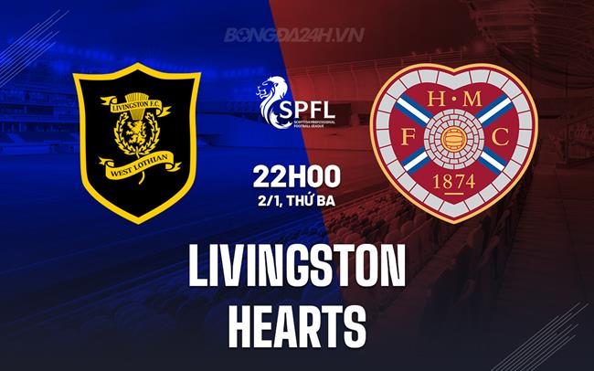 Nhận định bóng đá Livingston vs Hearts 22h00 ngày 2/1 (VĐQG Scotland 2023/24)