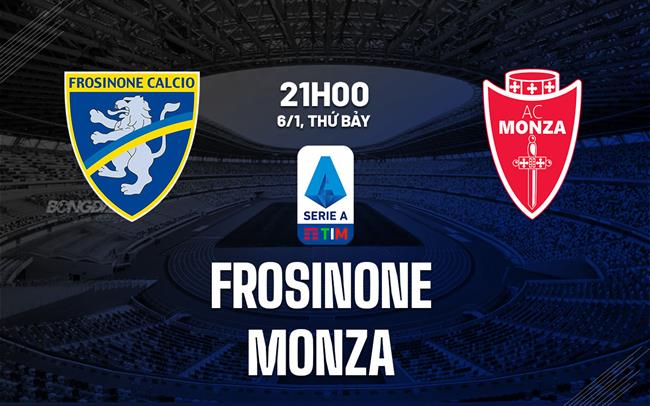 Nhận định bóng đá Frosinone vs Monza 21h00 ngày 6/1 (Serie A 2023/24)