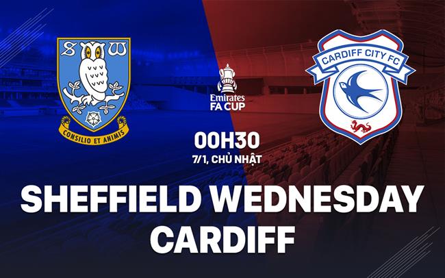 Nhận định Sheffield Wednesday vs Cardiff 0h30 ngày 7/1 (FA Cup 2023/24)
