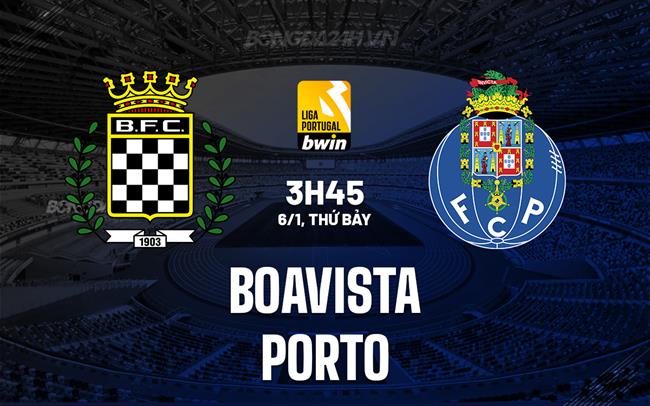 Nhận định Boavista vs Porto 3h45 ngày 6/1 (VĐQG Bồ Đào Nha 2023/24)
