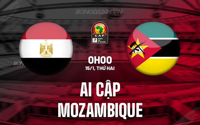 Nhận định Ai Cập vs Mozambique 0h00 ngày 15/1 (CAN 2023)