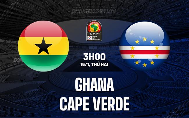 Nhận định bóng đá Ghana vs Cape Verde 3h00 ngày 15/1 (CAN 2023)