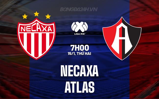 Nhận định bóng đá Necaxa vs Atlas 7h00 ngày 15/1 (VĐQG Mexico 2024)