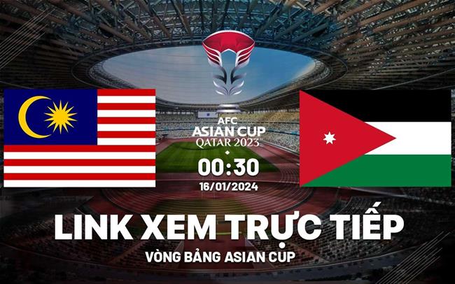 Trực tiếp Malaysia vs Jordan link xem Asian Cup 2024 Truc tiep Malaysia vs Jordan link xem Asian Cup 2024