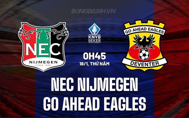Nhận định Nijmegen vs Go Ahead Eagles 0h45 ngày 18/1 (Cúp QG Hà Lan 2023/24)
