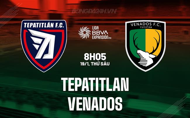 Nhận định Tepatitlan vs Venados 8h05 ngày 19/1 (Hạng 2 Mexico 2023/24)