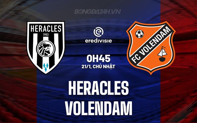 Nhận định Heracles vs Volendam 0h45 ngày 21/1 (VĐQG Hà Lan 2023/24)
