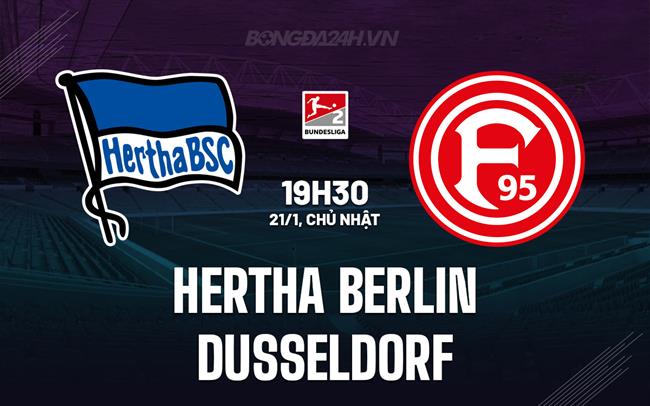 Nhận định Hertha Berlin vs Dusseldorf 19h30 ngày 21/1 (Hạng 2 Đức 2023/24)
