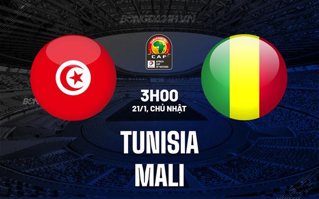 Nhận định bóng đá Tunisia vs Mali 3h00 ngày 21/1 (CAN 2023)