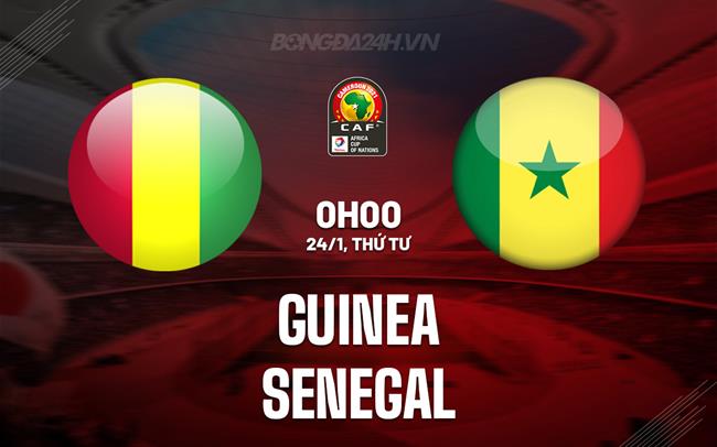 Nhận định bóng đá Guinea vs Senegal 0h00 ngày 24/1 (CAN 2023)