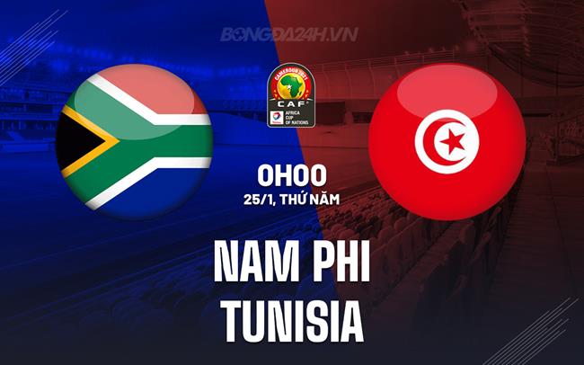 Nhận định - dự đoán Nam Phi vs Tunisia 0h00 ngày 25/1 (CAN 2023)