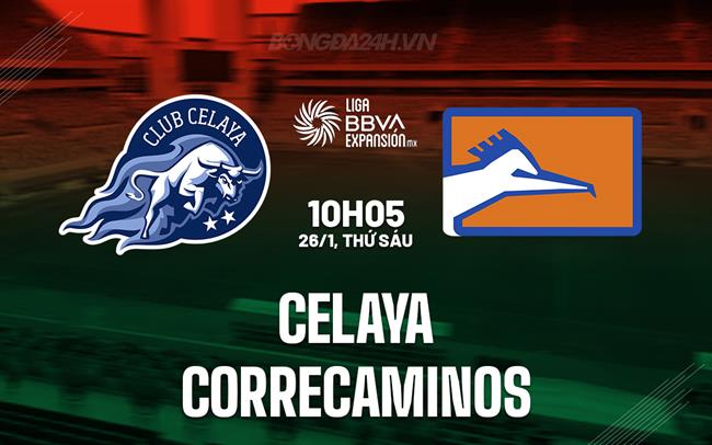 Nhận định Celaya vs Correcaminos 10h05 ngày 26/1 (Hạng 2 Mexico 2023/24)