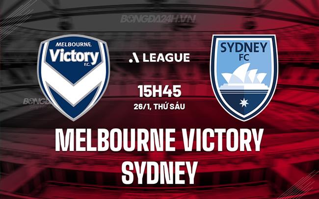 Nhận định Melbourne Victory vs Sydney 15h45 ngày 26/1 (VĐQG Australia 2023/24)