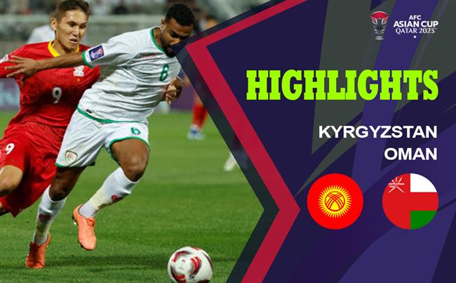Video Kyrgyzstan vs Oman (Bảng F Asian Cup 2023) Video Kyrgyzstan vs Oman (Bang F Asian Cup 2023)