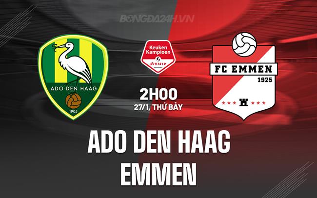 Nhận định ADO Den Haag vs Emmen 2h00 ngày 27/1 (Hạng 2 Hà Lan 2023/24)