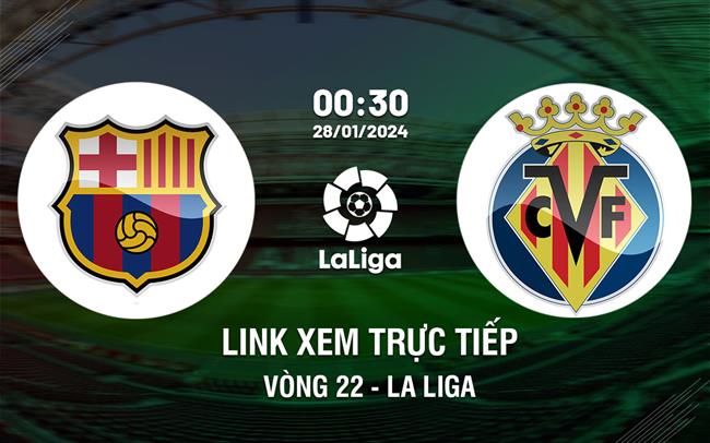 Link xem trực tiếp Barca vs Villarreal (La Liga 2023/24) Link xem truc tiep Barca vs Villarreal (La Liga 2023/24)