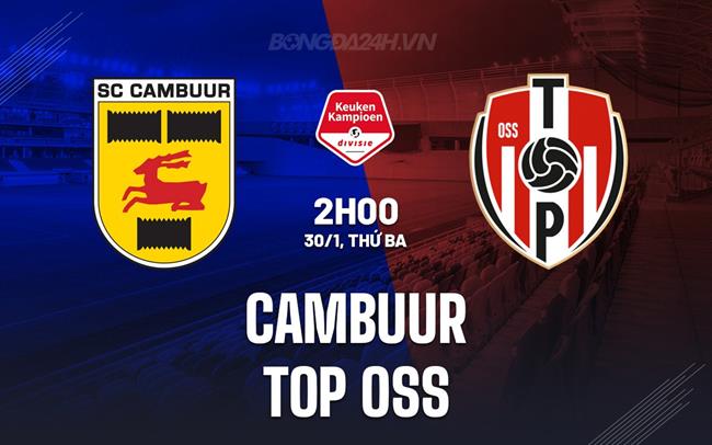 Nhận định Cambuur vs TOP Oss 2h00 ngày 30/1 (Hạng 2 Hà Lan 2023/24)
