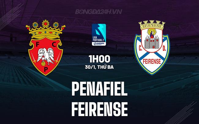 Nhận định Penafiel vs Feirense 1h00 ngày 30/1 (Hạng 2 Bồ Đào Nha 2023/24)