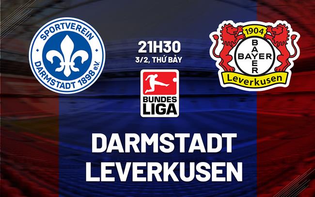 Nhận định bóng đá Darmstadt vs Leverkusen 21h30 ngày 3/2 (Bundesliga 2023/24)