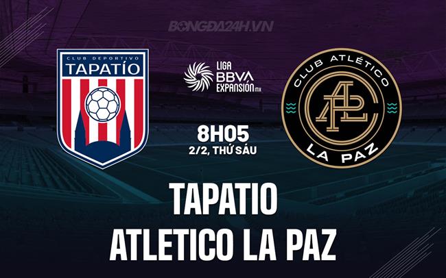 Nhận định Tapatio vs La Paz 8h05 ngày 2/2 (Hạng 2 Mexico 2023/24)
