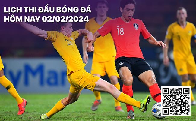Lịch thi đấu bóng đá hôm nay 2/2/2024 Lich thi dau bong da hom nay 2/2/2024