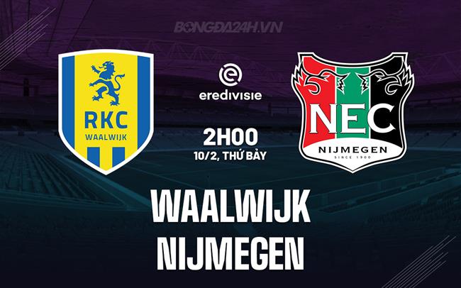 Nhận định Waalwijk vs Nijmegen 2h00 ngày 10/2 (VĐQG Hà Lan 2023/24)