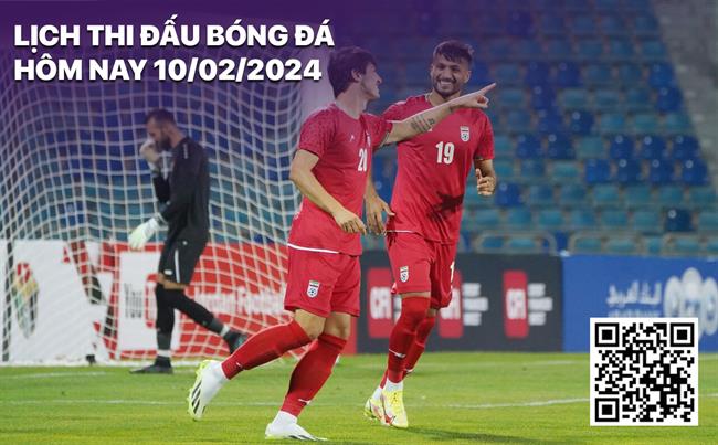 Lịch thi đấu bóng đá hôm nay 10/2/2024 Lich thi dau bong da hom nay 10/2/2024