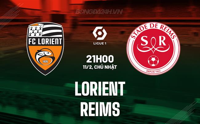 Nhận định - dự đoán Lorient vs Reims 21h00 ngày 11/2 (VĐQG Pháp 2023/24)