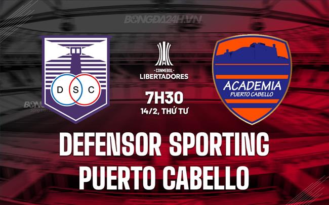 Nhận định Defensor SC vs Puerto Cabello 7h30 ngày 14/2 (Copa Libertadores 2024)