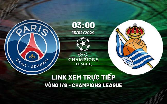 Link xem truc tiep PSG vs Sociedad (Cup C1 chau au 2023-24)
