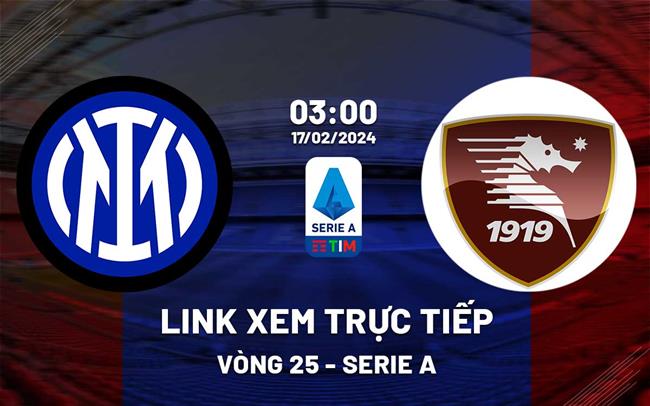 Link xem truc tiep Inter Milan vs Salernitana (Serie A 2023/24)