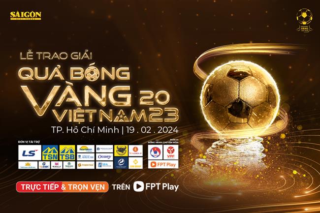 Gala Qua bong vang Viet Nam 2023 phat truc tiep tren FPT Play