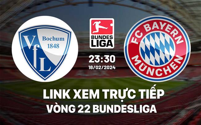Link xem truc tiep Bochum vs Bayern (Bundesliga 2023/24)
