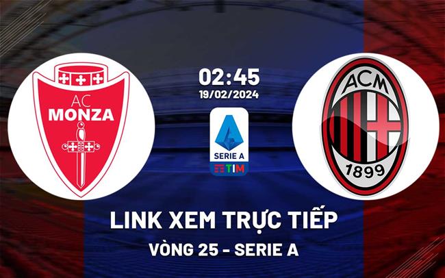 Link xem trực tiếp Monza vs AC Milan (Serie A 2023/24) Link xem truc tiep Monza vs AC Milan (Serie A 2023/24)