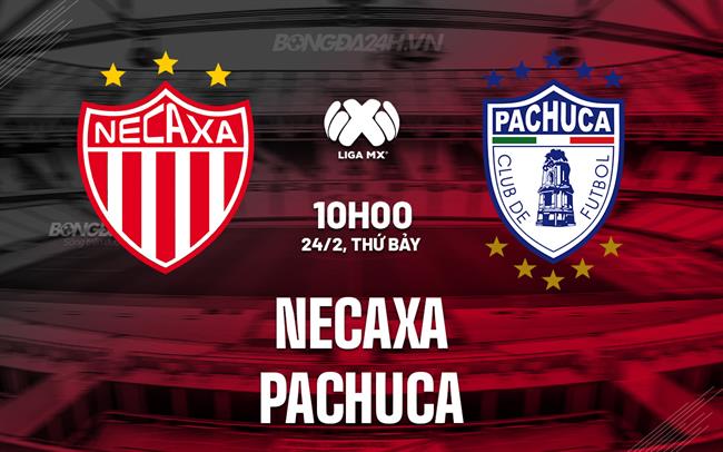 Nhận định Necaxa vs Pachuca 10h00 ngày 24/2 (VĐQG Mexico 2023/24)