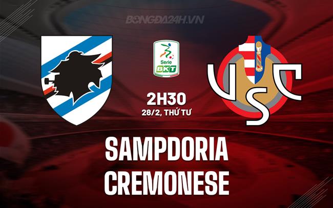 Nhận định - dự đoán Sampdoria vs Cremonese 2h30 ngày 28/2 (Hạng 2 Italia 2023/24)