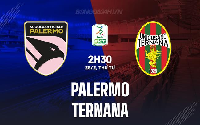 Nhận định Palermo vs Ternana 2h30 ngày 28/2 (Hạng 2 Italia 2023/24)