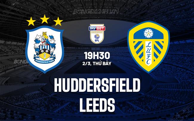 Nhận định Huddersfield vs Leeds 19h30 ngày 2/3 (Hạng Nhất Anh 2023/24)