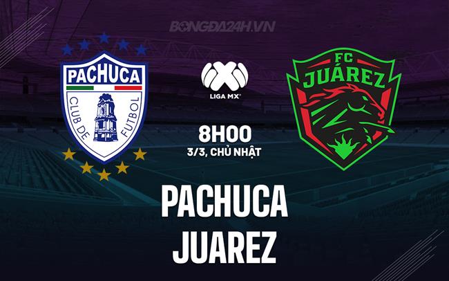 Nhận định Pachuca vs Juarez 8h00 ngày 3/3 (VĐQG Mexico 2023/24)