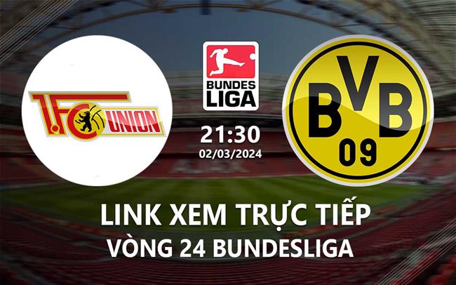 Link xem trực tiếp Union Berlin vs Dortmund (Vòng 24 Bundesliga 2023/24) Link xem truc tiep Union Berlin vs Dortmund (Vong 24 Bundesliga 2023/24)