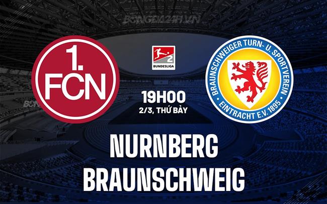 Nhận định Nurnberg vs Braunschweig 19h00 ngày 2/3 (Hạng 2 Đức 2023/24)
