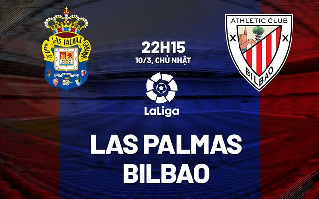 Nhận định Las Palmas vs Bilbao 22h15 ngày 10/3 (La Liga 2023/24)
