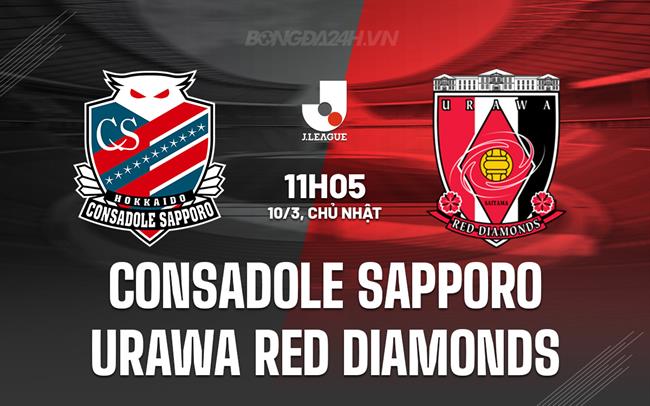 Nhận định Consadole Sapporo vs Urawa Red Diamonds 11h05 ngày 10/3 (VĐQG Nhật Bản 2024)