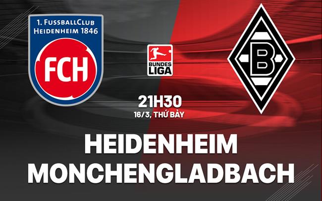 Nhận định Heidenheim vs Monchengladbach 21h30 ngày 16/3 (Bundesliga 2023/24)