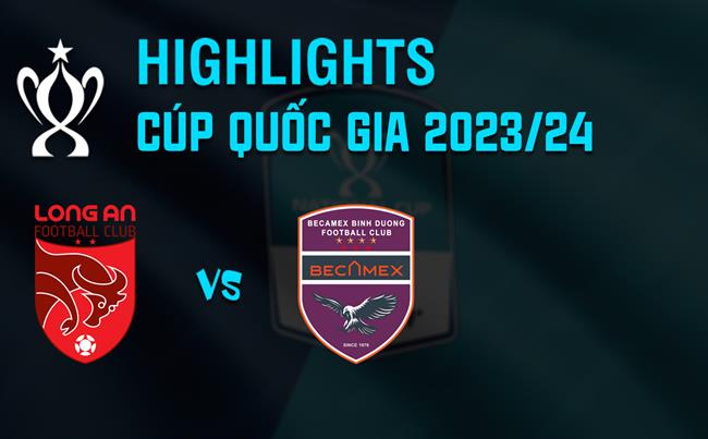 Video Long An vs Binh Duong (Cup QG 2023/24)