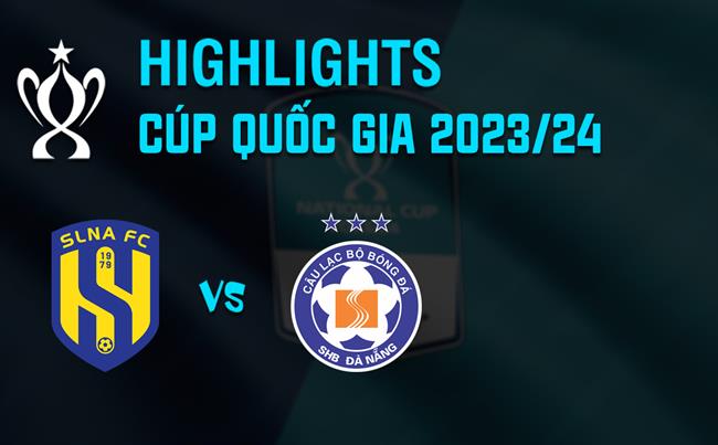 Video SLNA vs Đà Nẵng (Cúp QG 2023/24) Video SLNA vs da Nang (Cup QG 2023/24)