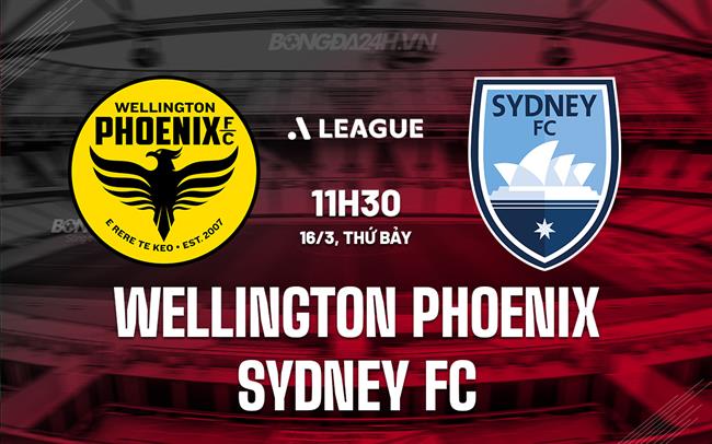 Nhận định Bóng đá Wellington Phoenix Vs Sydney FC VĐQG Australia