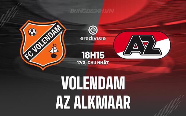 Nhận định Volendam vs AZ Alkmaar 18h15 ngày 17/3 (VĐQG Hà Lan 2023/24)