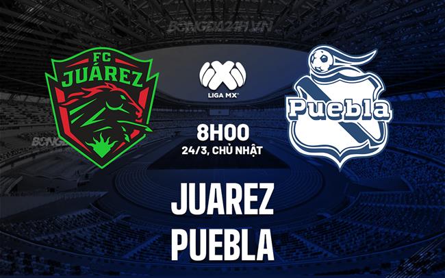 Nhận định bóng đá Juarez vs Puebla 8h00 ngày 24/3 (VĐQG Mexico 2023/24)