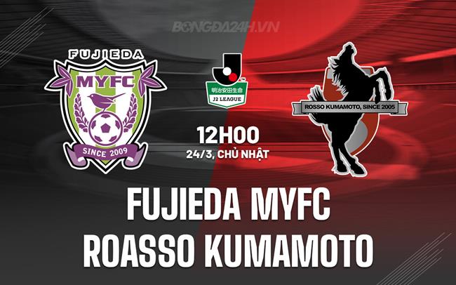 Nhận định Fujieda MYFC vs Roasso Kumamoto 12h00 ngày 24/3 (Hạng 2 Nhật Bản 2024)
